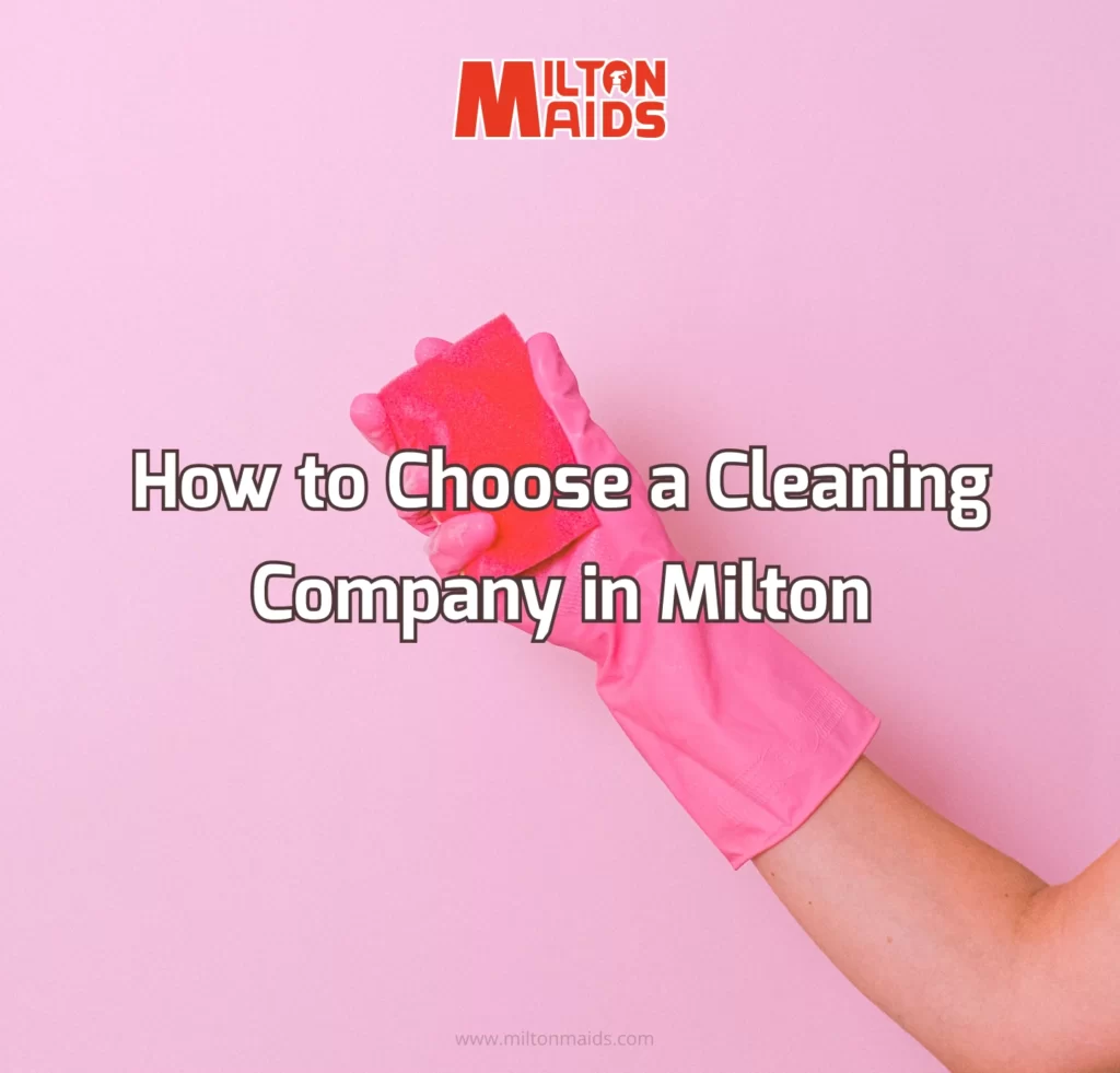 Square - How to Choose a Cleaning Company in Milton - Article Cover - Milton Maids